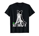 Just Throw It Funny Border Collie Dog Lover T-Shirt Camiseta
